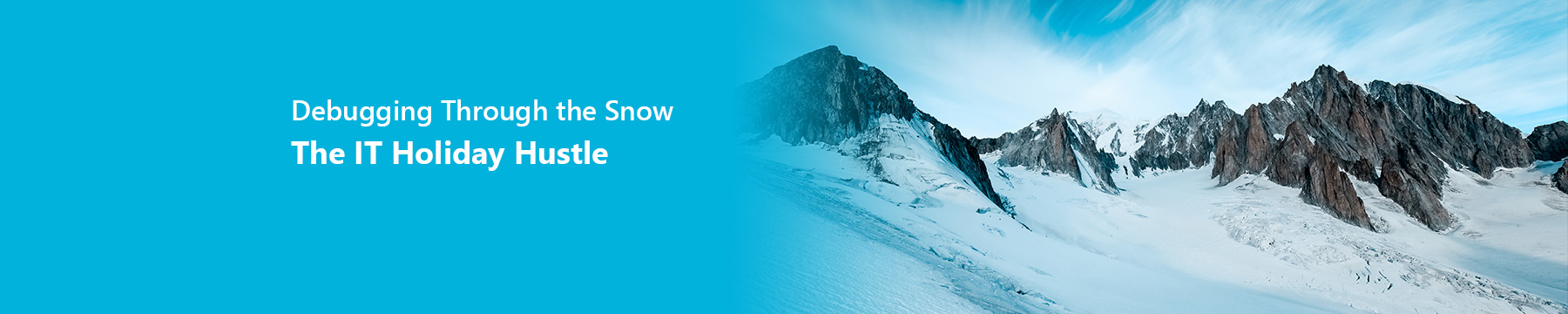 Tech Troubles and Holiday Cheer: The IT Season in Full Swing